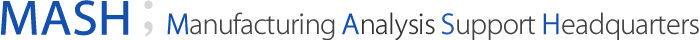 MASH:Manufacturing Analysis Support Headquarters